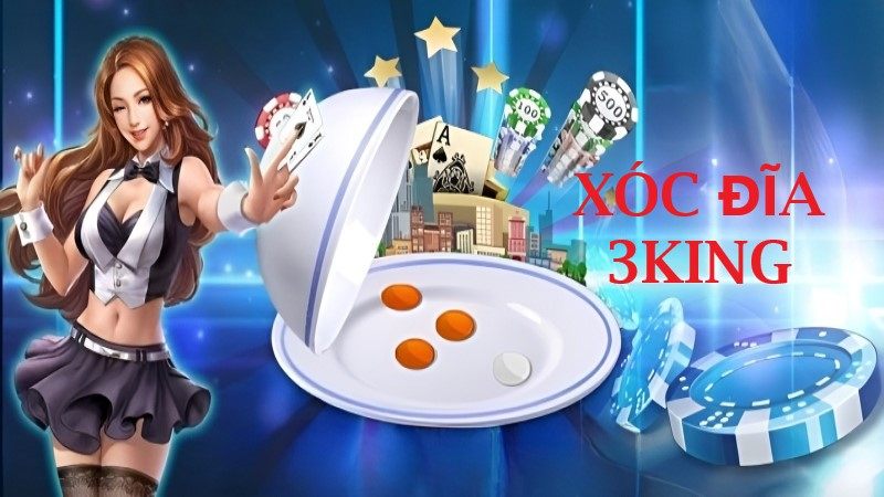 Xóc đĩa 3king – Đổi thưởng dễ dàng với các siêu sự kiện HOT